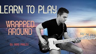 LEARN TO PLAY | WRAPPED AROUND - BRAD PAISLEY | JUST THE SOLO!