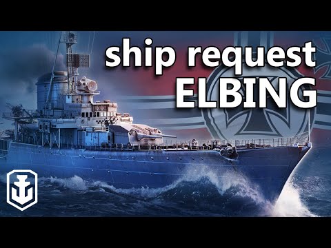 You Asked For This - Elbing Ship Request