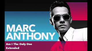 Marc Anthony   Am I The Only One Extended