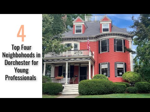 Top 4 Best Neighborhoods in Dorchester Boston for Young Professionals