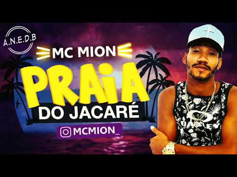 MC MION - PRAIA DO JACARÉ - MÚSICA NOVA