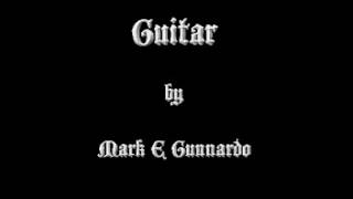 Guitar by Mark E Gunnardo