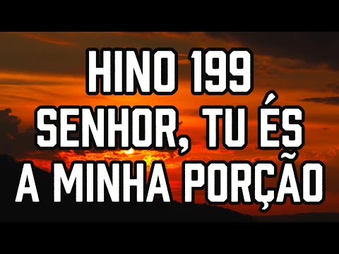 HINO 199 CCB - Senhor, Tu és a minha porção - HINÁRIO 5 - Hino Cantado COM LETRA