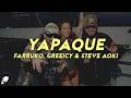 Farruko, Greeicy & Steve Aoki - YAPAQUE (Letra)