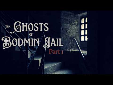 Bodmin Jail: Its History & Hauntings | Part 1