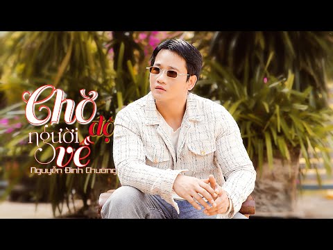 Chờ độ người về - Nguyễn Đình Chương