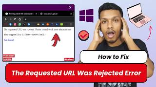 The Requested URL Was Rejected Please Consult With Your Administrator (SOLVE)