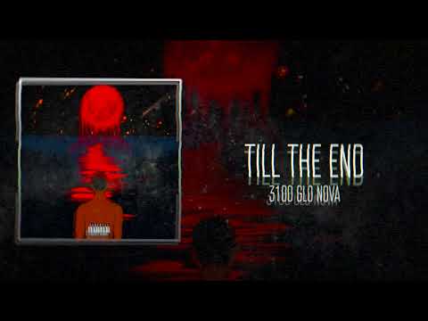 3100 GLO NOVA -Till The End