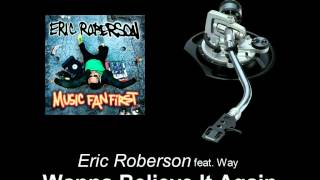 Eric Roberson feat. Way  - Wanna Believe It Again