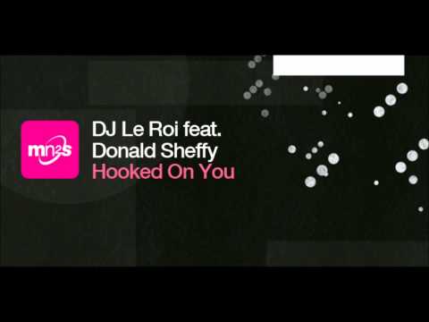 DJ Le Roi feat Donald Sheffy - Hooked On You (Rocco's Deconstruction Mix)