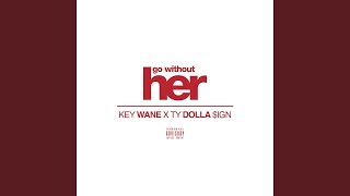 Go Without Her (feat. Ty Dolla $Ign)