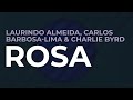 Laurindo Almeida, Carlos Barbosa-Lima & Charlie Byrd - Rosa (Official Audio)