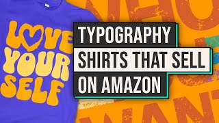 10 Tips To Sell More Text Design Shirts On Amazon Merch