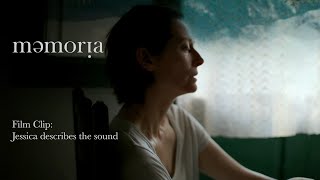 MEMORIA Film Clip - Jessica describes the sound