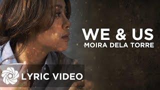 Moira Dela Torre - We &amp; Us (Official Lyric Video)