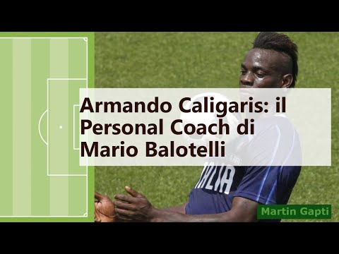 Armando Caligaris: il Personal Coach di Mario Balotelli