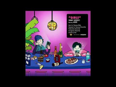 TOMMY GROOVES - GIRLS (ft AKIKO) Prod By SILVERSTRIKE