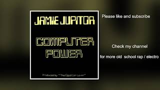Jamie Jupitor - Computer Power (Produced by Egyptian Lover)