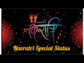 Happy Navratri Status 2022 Navratri Status 2022 Navratri Special WhatsApp Status Video