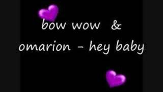 bow wow &amp; omarion- hey baby
