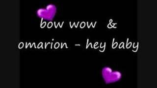 bow wow &amp; omarion- hey baby
