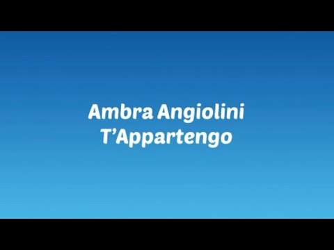 T’Appartengo - Ambra Angiolini  [ita+eng lyrics]