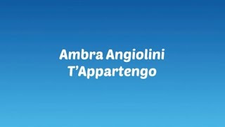 Ambra Angiolini - T’Appartengo  [ita+eng lyrics]