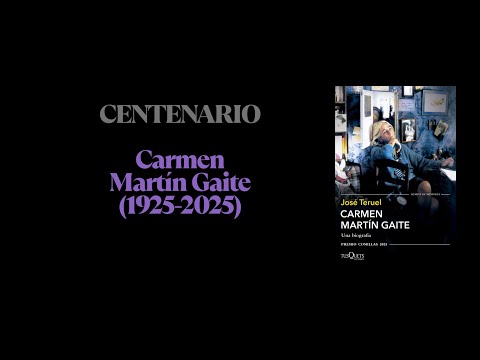 100 años de Carmen Martín Gaite: \