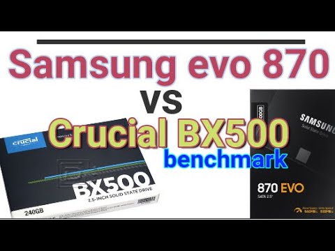 SAMSUNG EVO 870 VS CRUCIAL  BX500 BENCHMAR