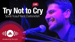 Sami Yusuf - Try Not To Cry feat. Outlandish | Live At Wembley Arena