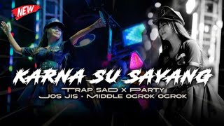 Download lagu DJ KARNA SU SAYANG - TRAP SAD X PARTY NGAWURTY ‼️ MIDDLE OGROK OGROK FULL BASS NGUK NGUK mp3 Download lagu DJ KARNA SU SAYANG - TRAP SAD X PARTY NGAWURTY ‼️ MIDDLE OGROK OGROK FULL BASS NGUK NGUK mp3