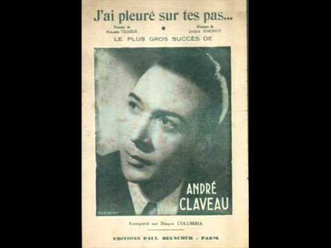André Claveau - J' ai pleuré sur tes pas