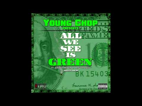 8TMG Young Chop ft Johnny May Cash, YB, Fat Trel (All We See is Green)