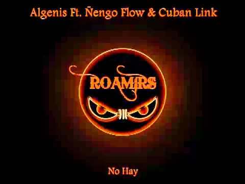Algenis Ft. Ñengo Flow & Cuban Link - No Hay