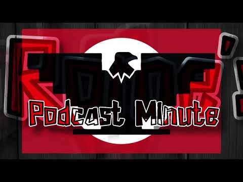- "Big Rome's Podcast Minute" - (with special guest Grumpy Lokz)