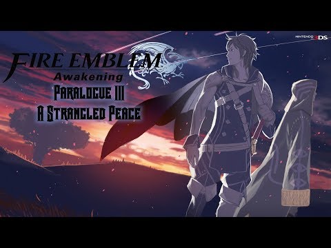 Let's Play Fire Emblem Awakening - A Strangled Peace | My DS Died :(