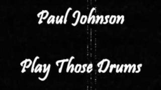 Paul Johnson - Scene #001 - Play Those Drums (Bonus Bar Beats)