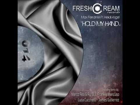 Max Ferrante Ft. Heidi Vogel-Hold My Hand (Luca Cucchetti Remix)