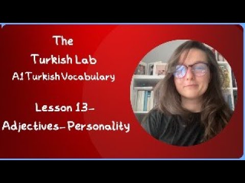 Turkish Vocabulary - A1 Level- Lesson 13- Adjectives (Personality) Kişilik