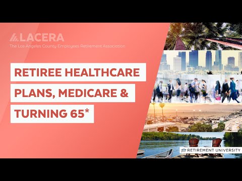 LACERA | Retirement University - Retiree Healthcare...
