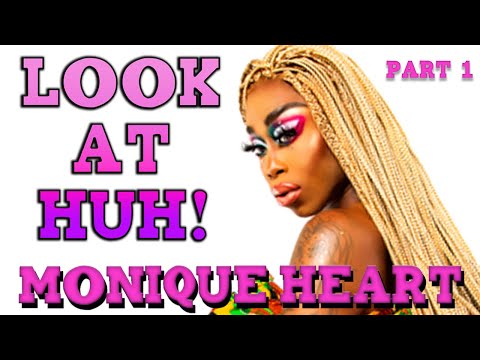 MONIQUE HEART on Look At Huh - Part 1