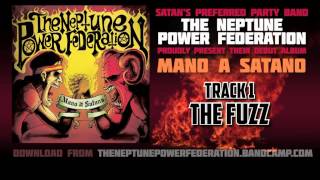 The Neptune Power Federation: The Fuzz