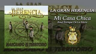 La Gran Herencia - Mi Casa Chica.