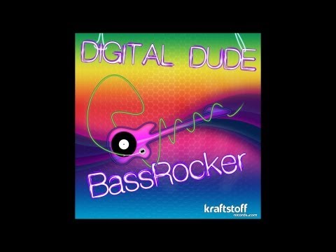 Digital Dude - Bass Rocker (All Mixes Promo)