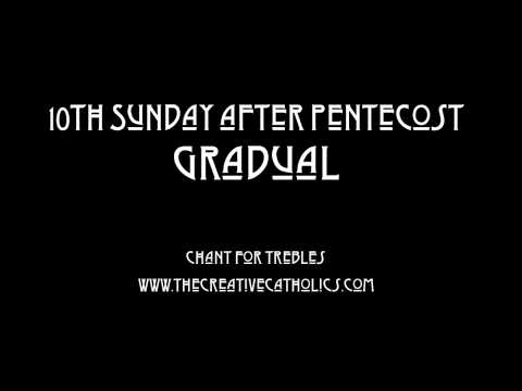 Tenth Sunday after Pentecost Gradual | The Creative Catholics