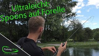 Ultraleicht: Fischen mit Spoons auf Forelle - Tutorial | Fishing-King.de