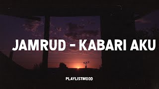Download lagu Jamrud - Kabari Aku (Lirik) mp3