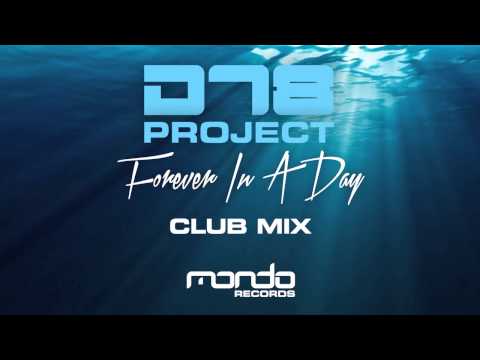 DT8 Project - Forever In A Day (Club Mix) [Mondo Records]