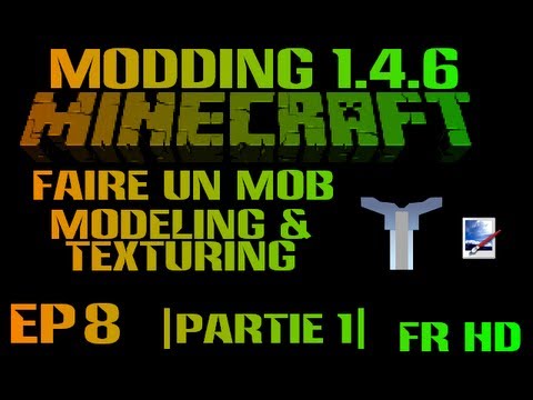 Faire un MOD Minecraft 1.4.6 avec ModLoader - Ep8 - Faire un MOB |Partie 1| Modeling et Texturing