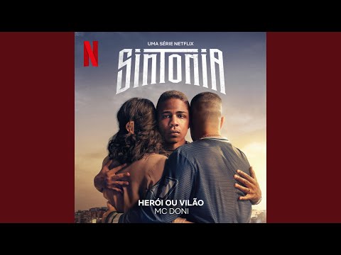 Herói ou Vilão (Uma série Netflix "Sintonia")